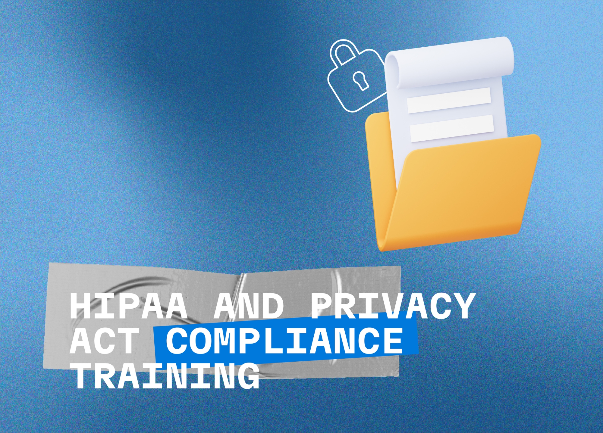 HIPAA and Privacy Act Compliance Training